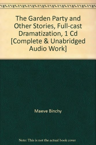 The Garden Party and Other Stories, Full-cast Dramatization, 1 Cd [Complete & Unabridged Audio Work]