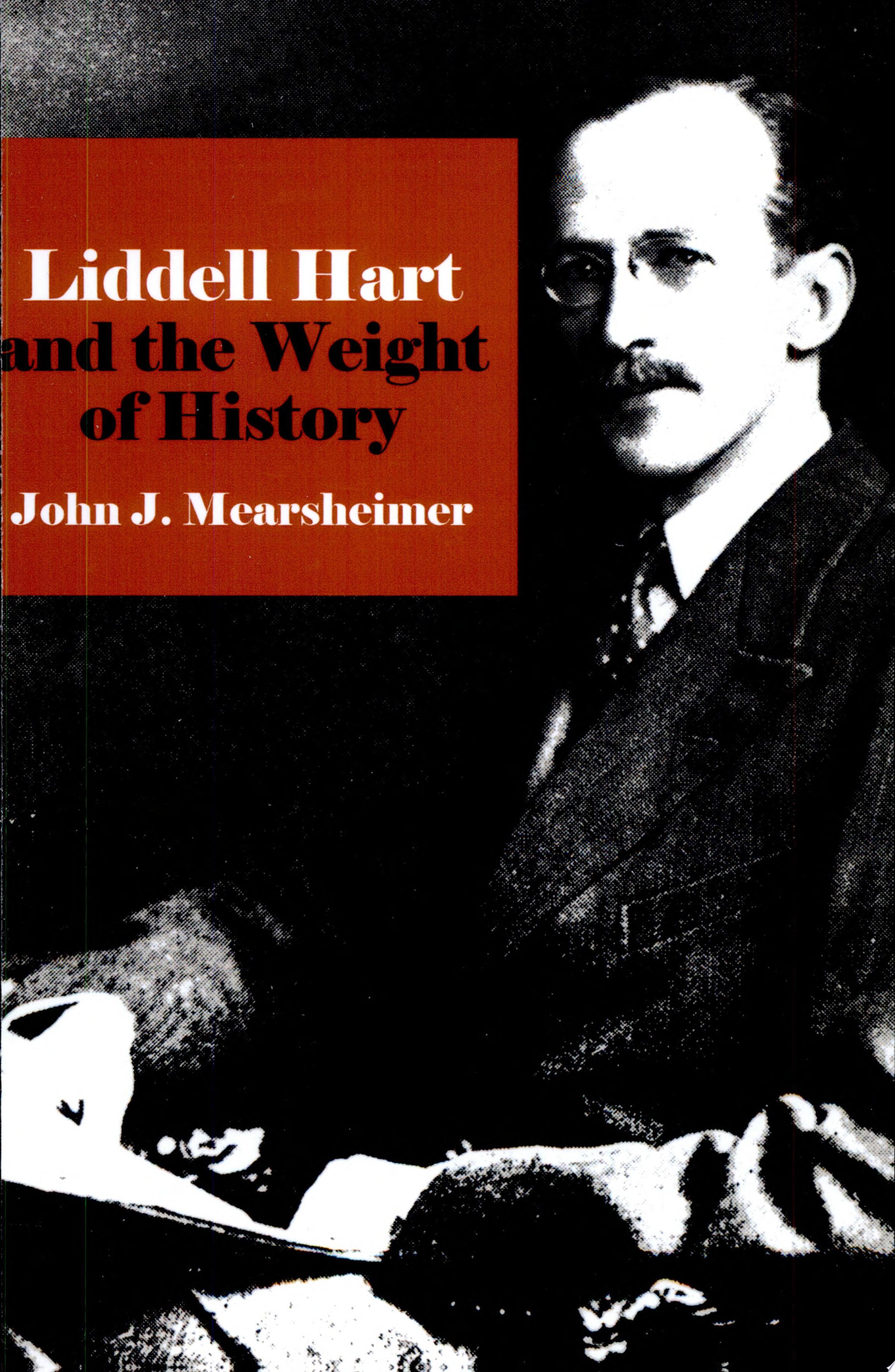 Liddell Hart and the Weight of History