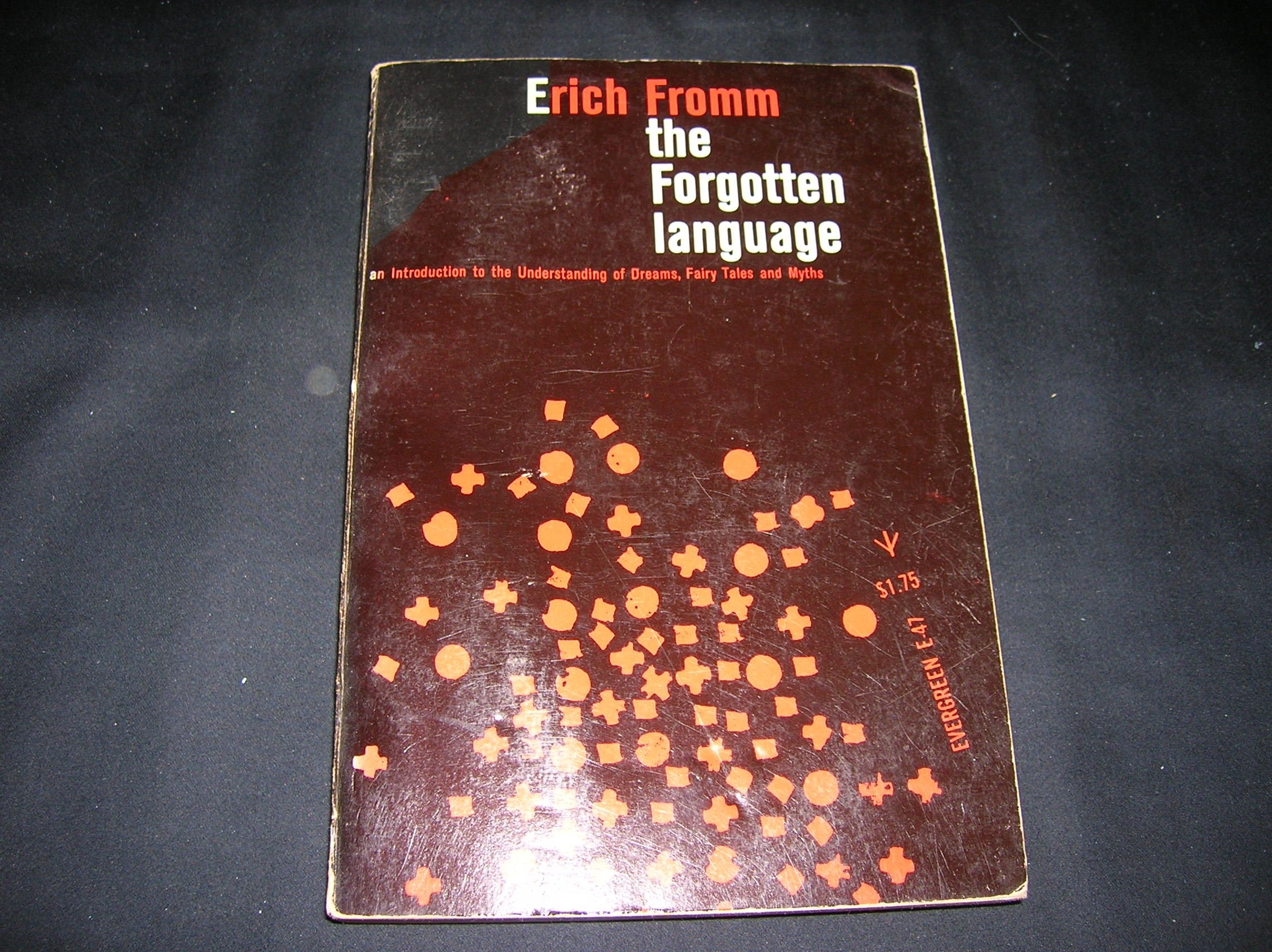 The Forgotten Language An Introduction to the Understanding of Dreams, Fairy Tales, and Myths