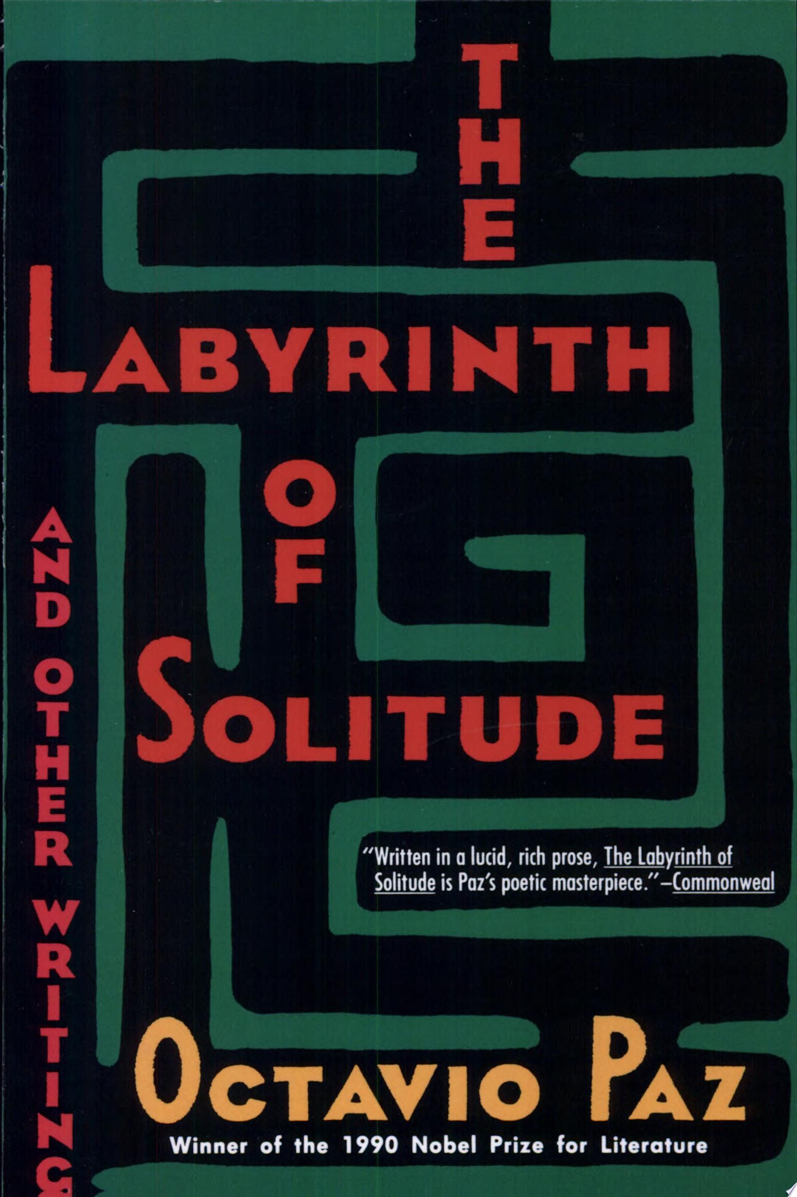 The Labyrinth of Solitude ; The Other Mexico ; Return to the Labyrinth of Solitude ; Mexico and the United States ; The Philanthropic Ogre