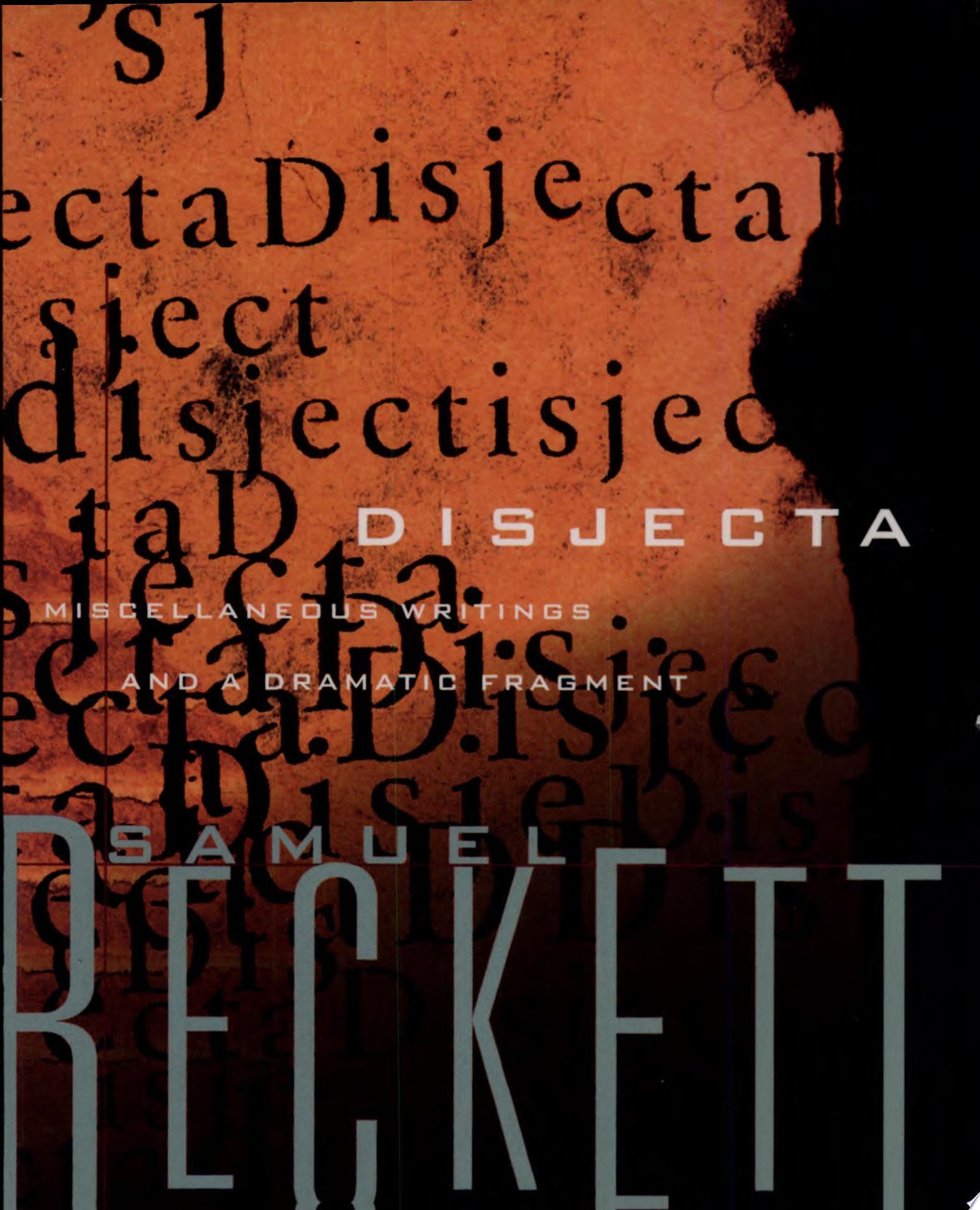 Disjecta Miscellaneous Writings and a Dramatic Fragment