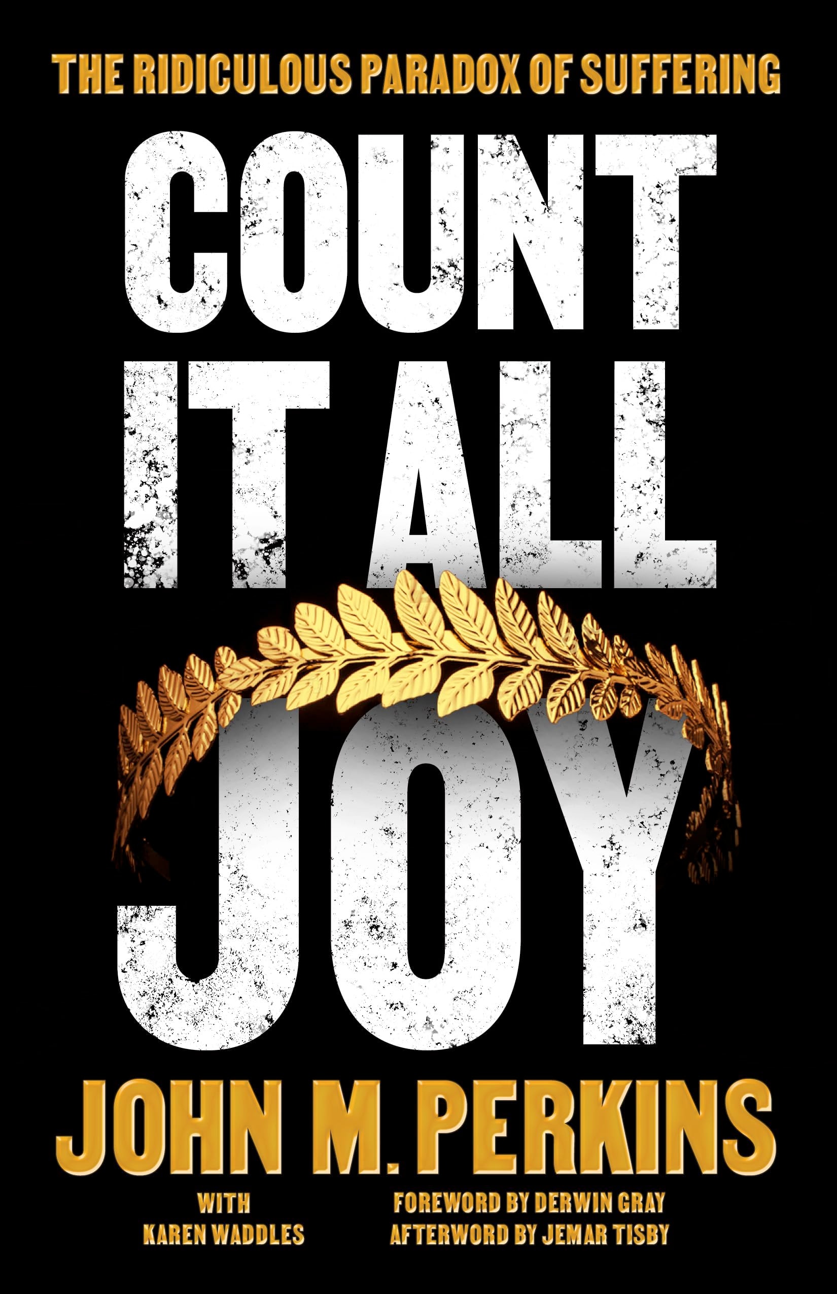 Count It All Joy The Ridiculous Paradox of Suffering
