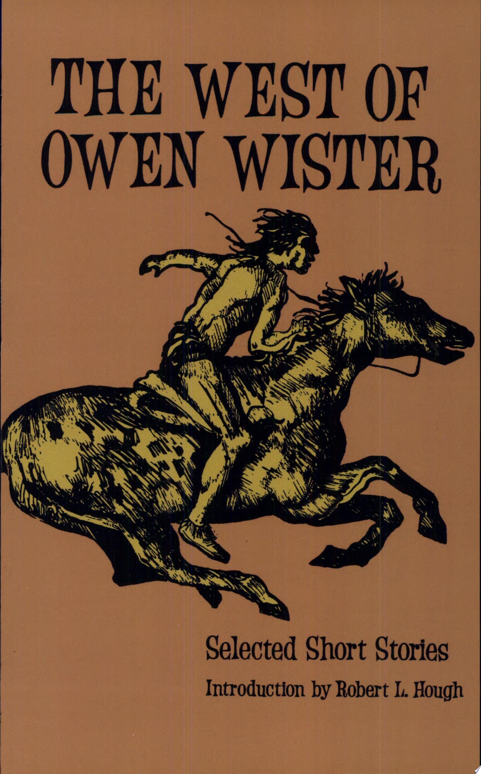 The West of Owen Wister Selected Short Stores