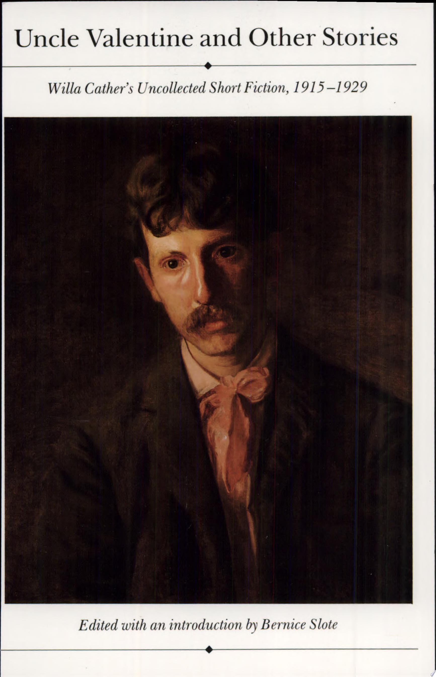 Uncle Valentine and Other Stories Willa Cather's Uncollected Short Fiction, 1915-1929