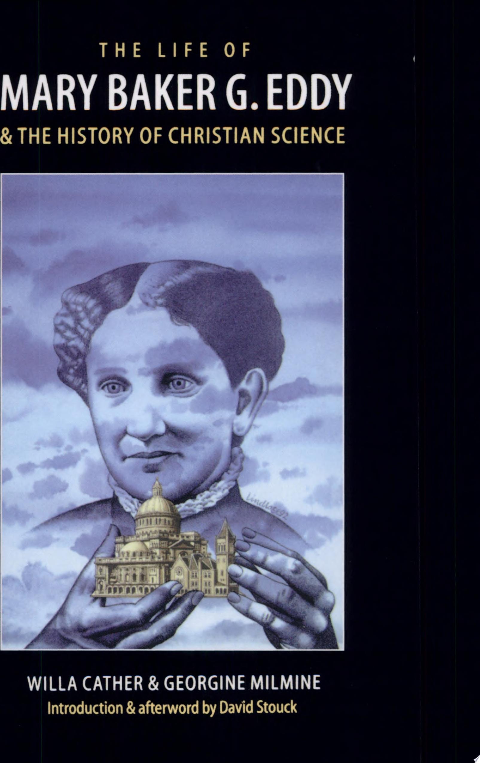 The Life of Mary Baker G. Eddy and the History of Christian Science
