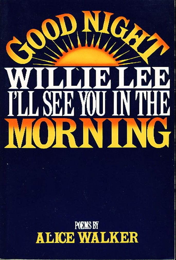 Good Night, Willie Lee, I'll See You in the Morning Poems
