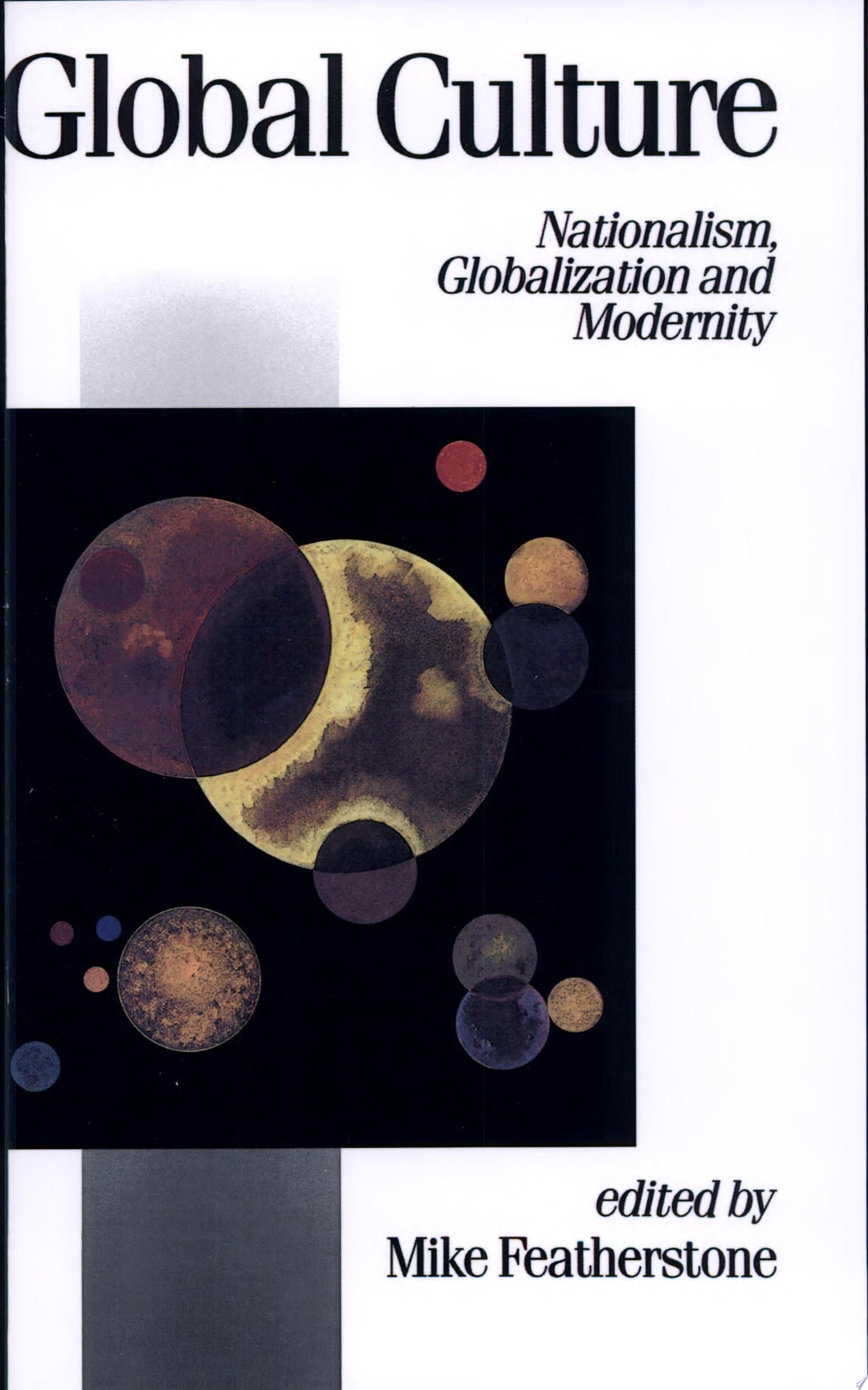 Global Culture Nationalism, Globalization and Modernity
