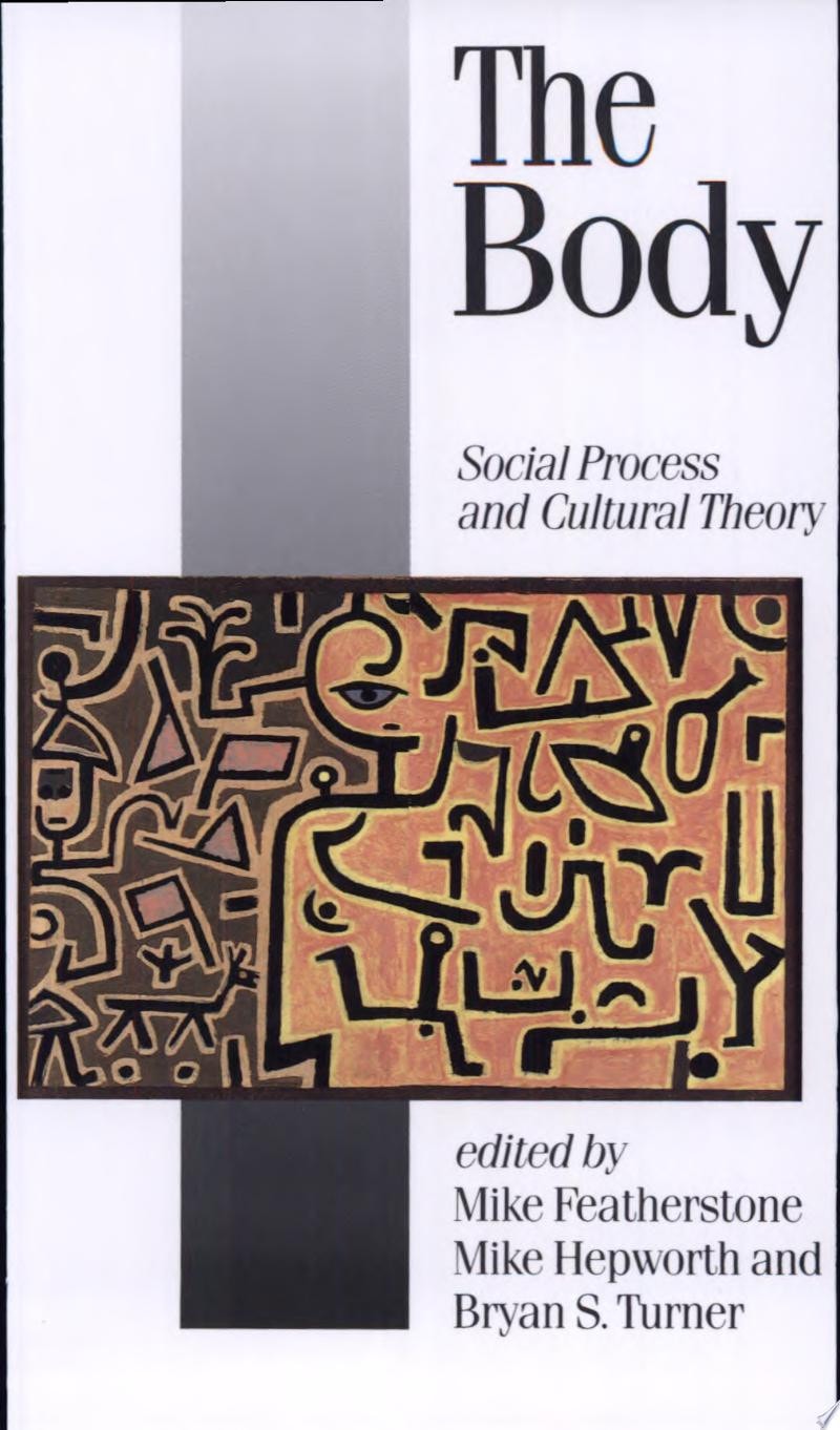 The Body Social Process and Cultural Theory