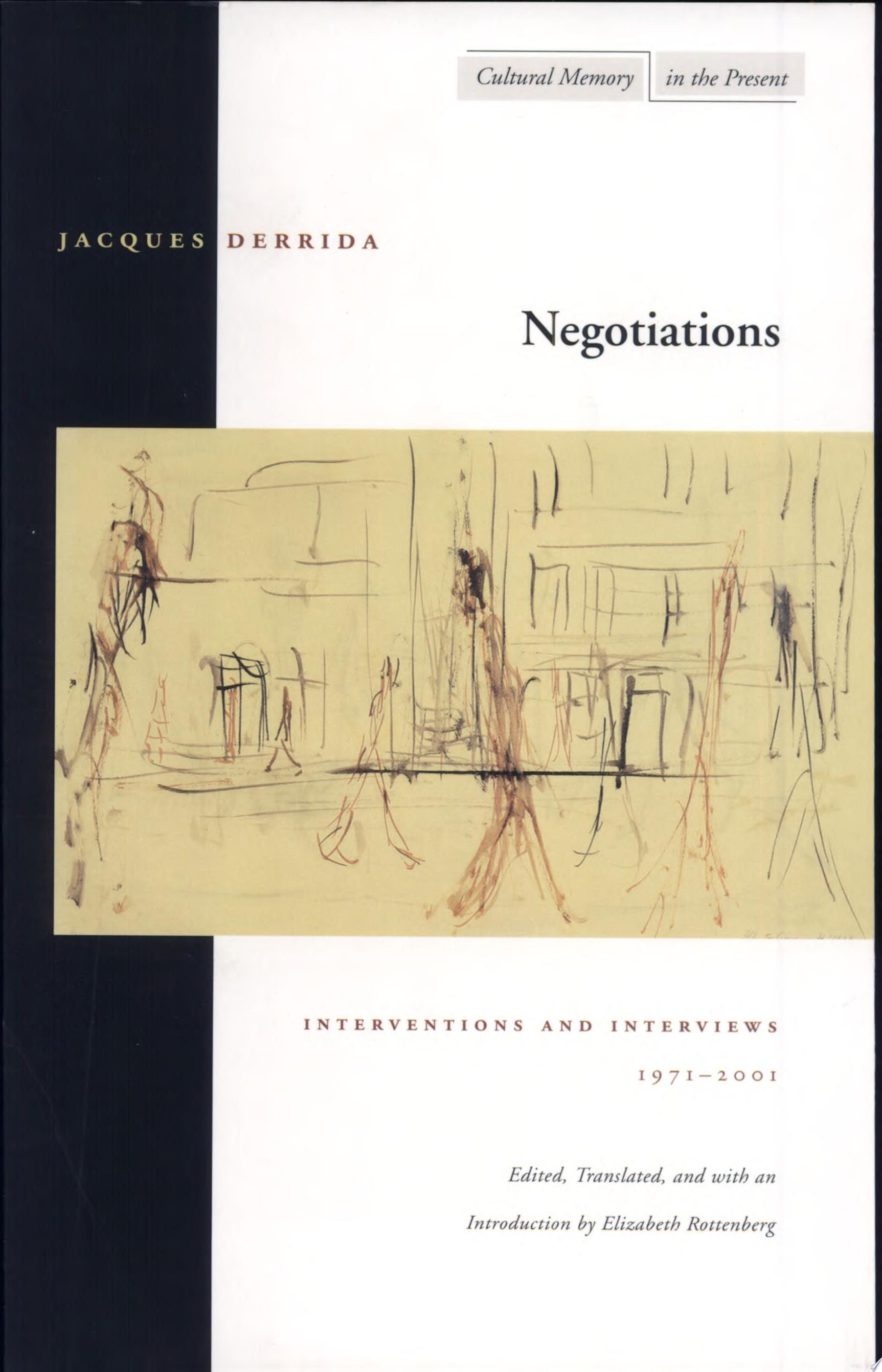 Negotiations Interventions and Interviews, 1971-2001