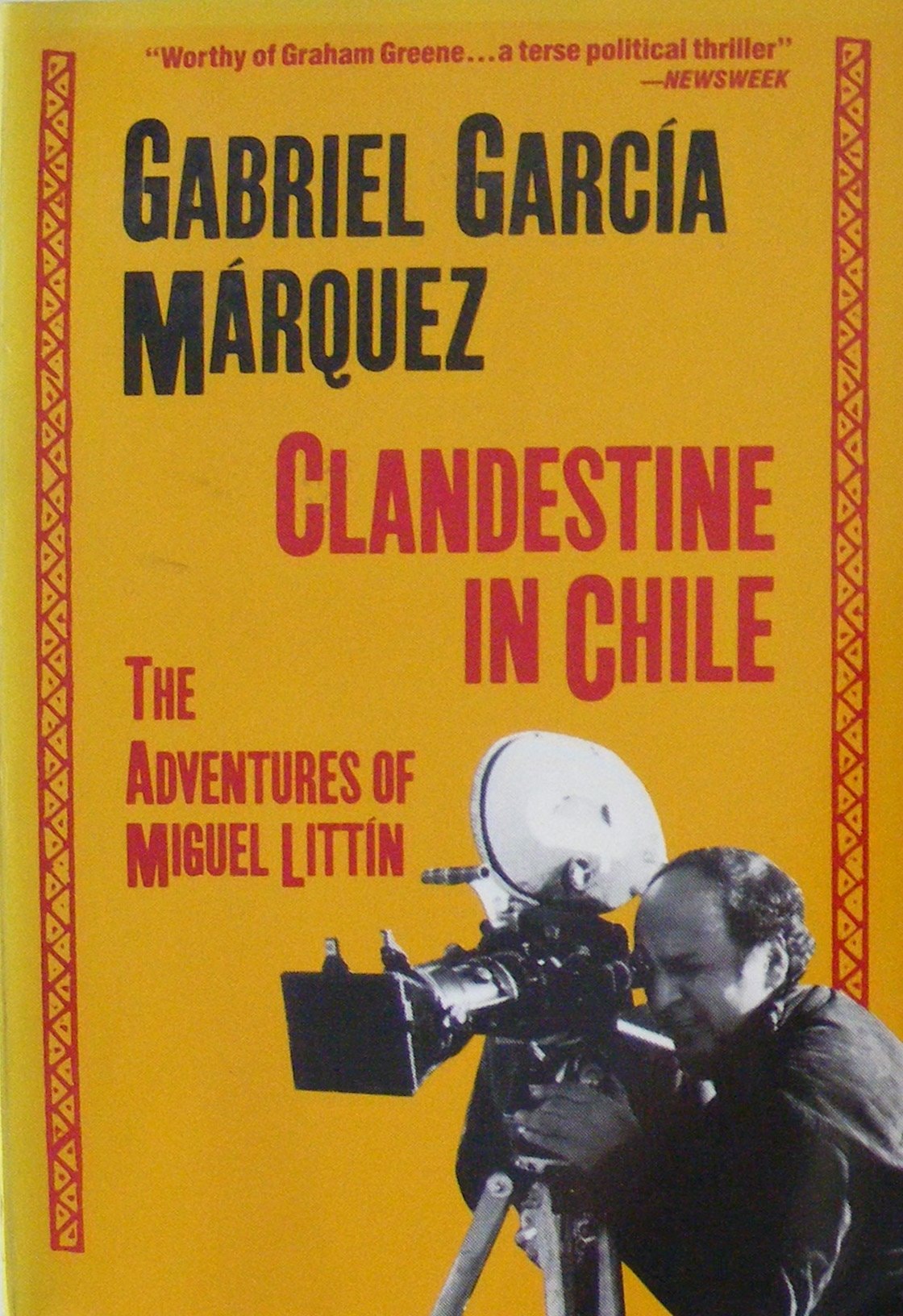 Clandestine in Chile The Adventures of Miguel Littín