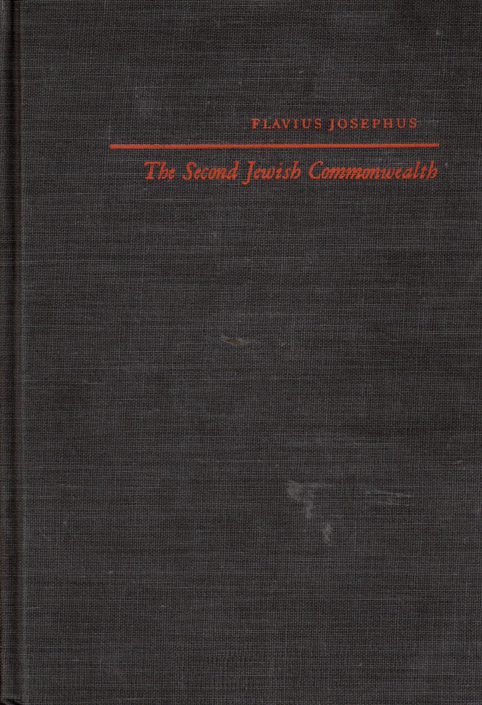 Second Jewish Commonwealth From the Maccabaean Rebellion to the Outbreak of the Judaeo-Roman War