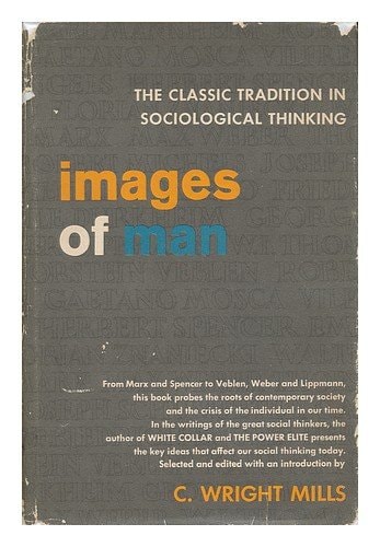 Images of Man: The Classic Tradition in Sociological Thinking
