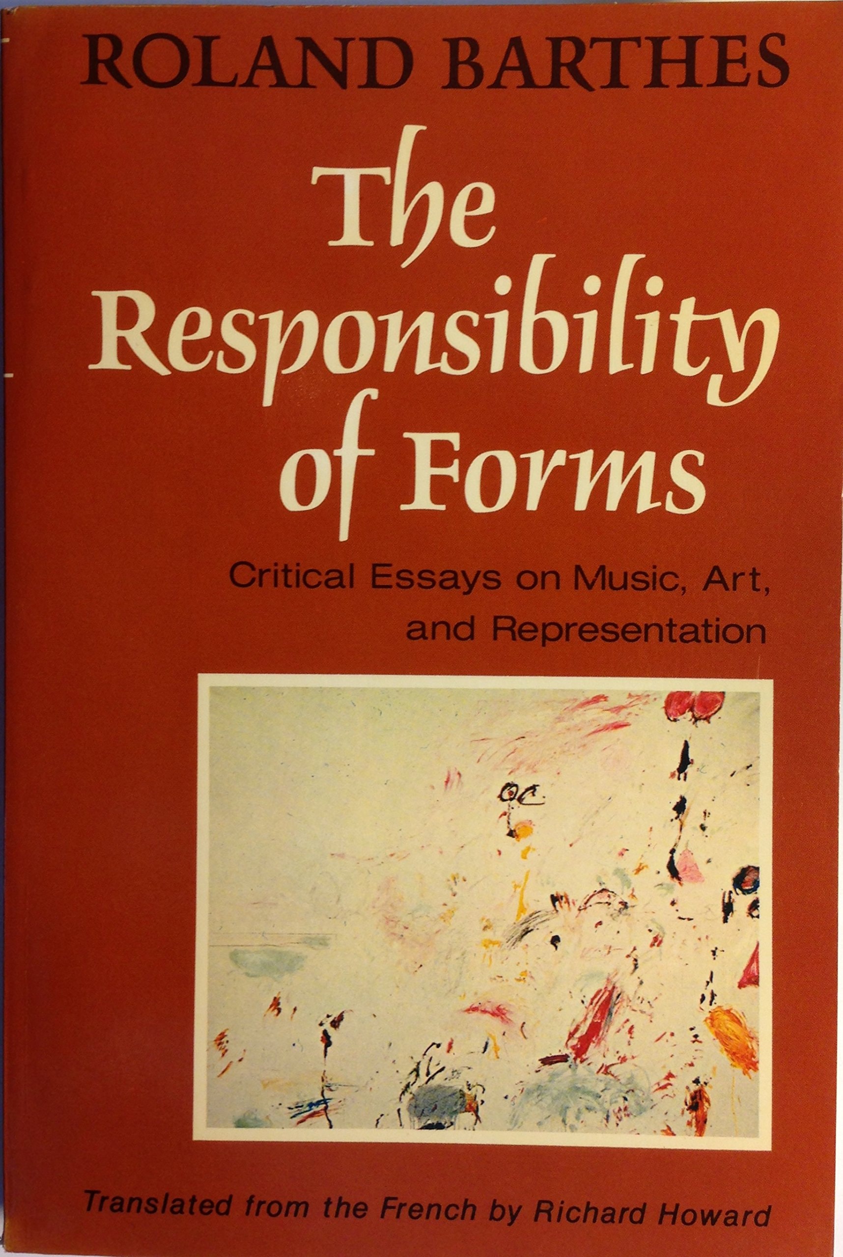 The Responsibility of Forms Critical Essays on Music, Art, and Representation
