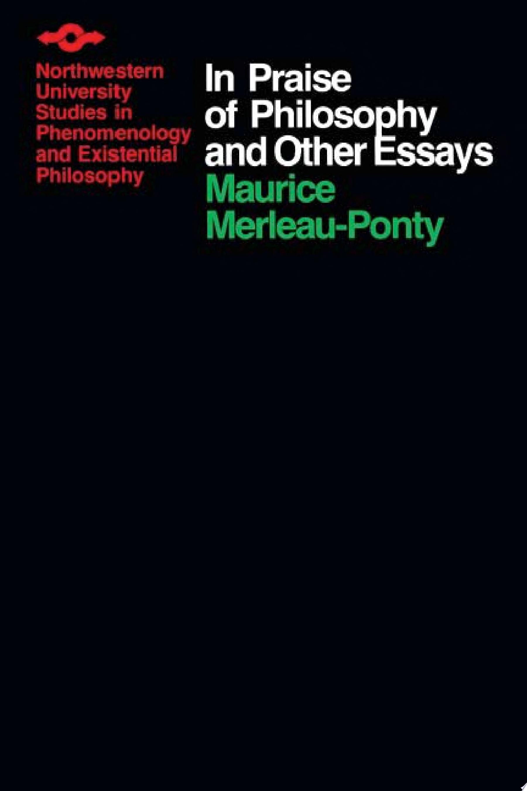 In Praise of Philosophy and Other Essays