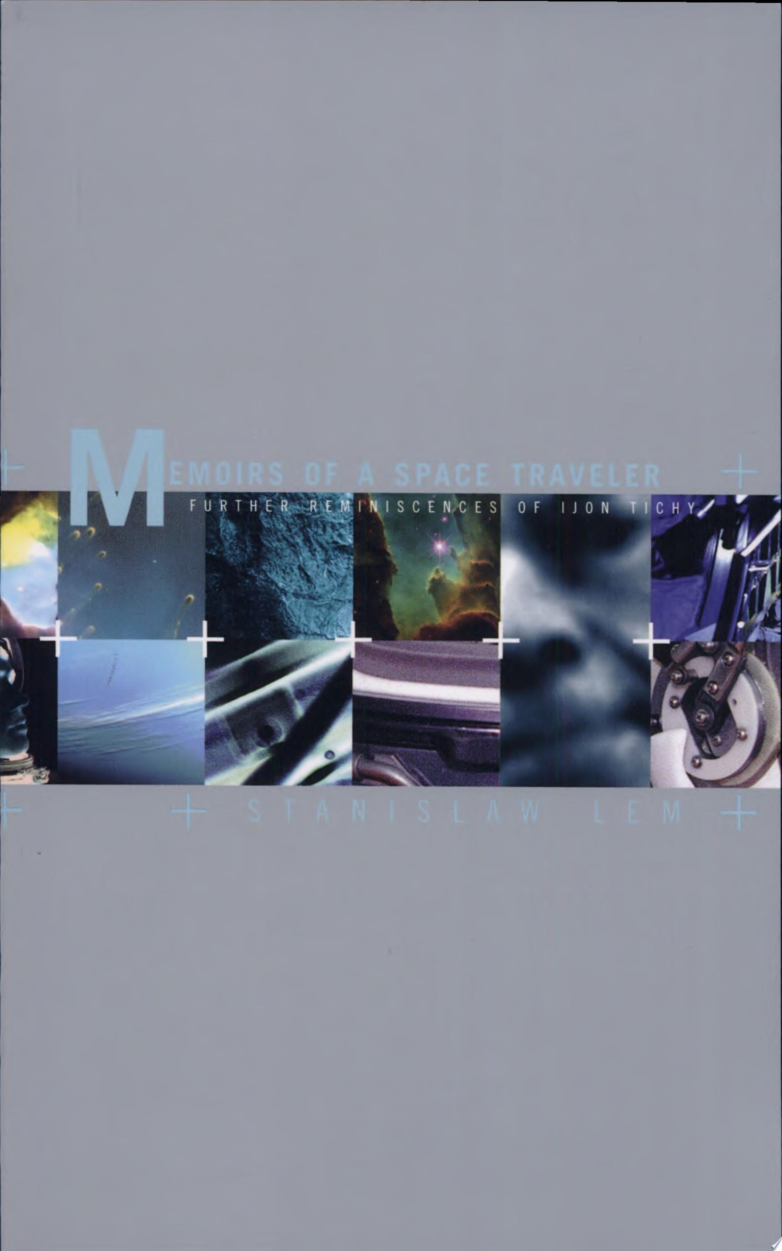 Memoirs of a Space Traveler Further Reminiscences of Ijon Tichy