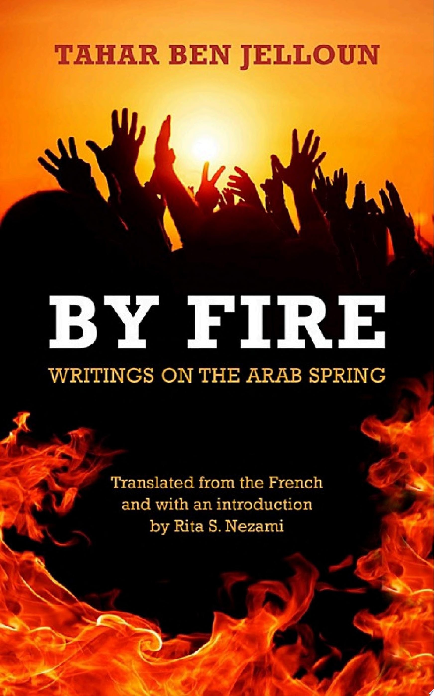 By Fire Writings on the Arab Spring