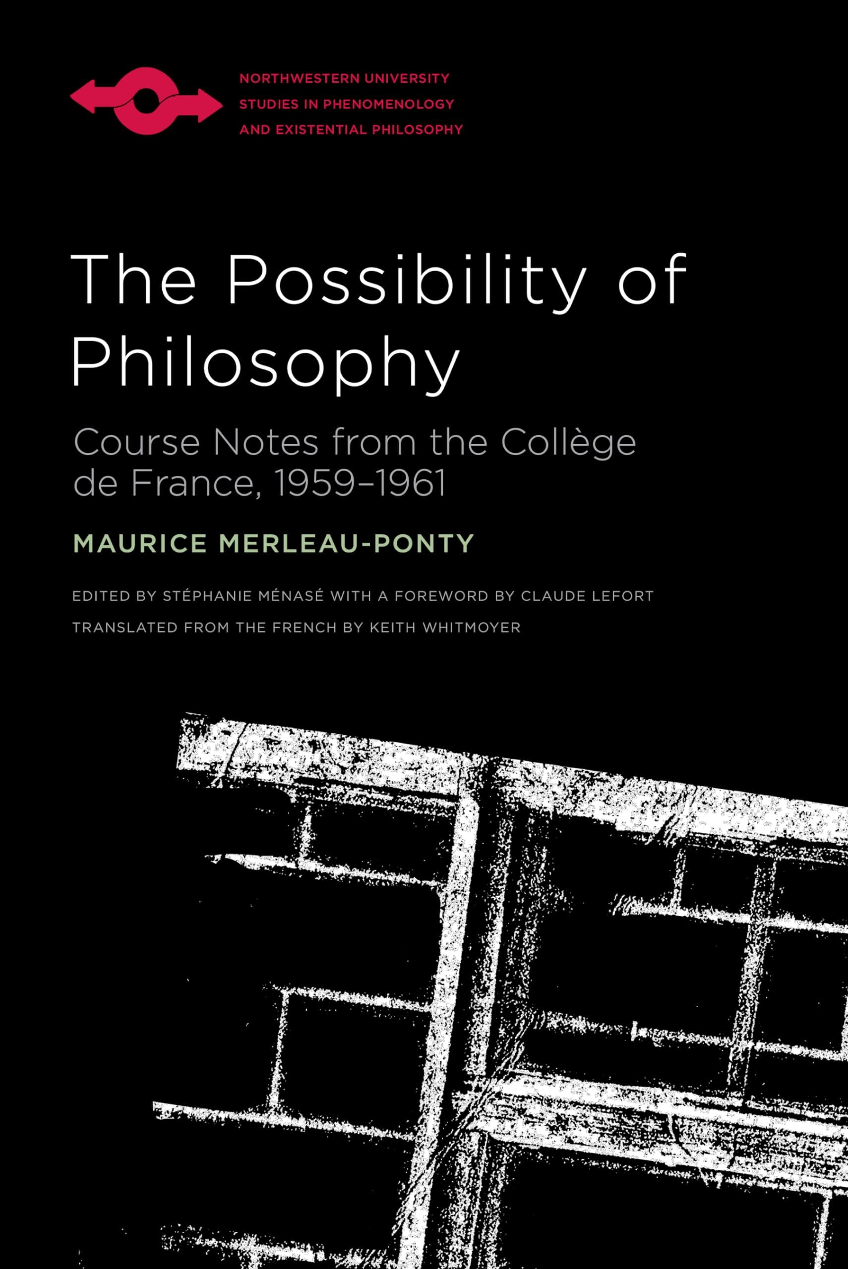 The Possibility of Philosophy Course Notes from the Collège de France, 1959–1961