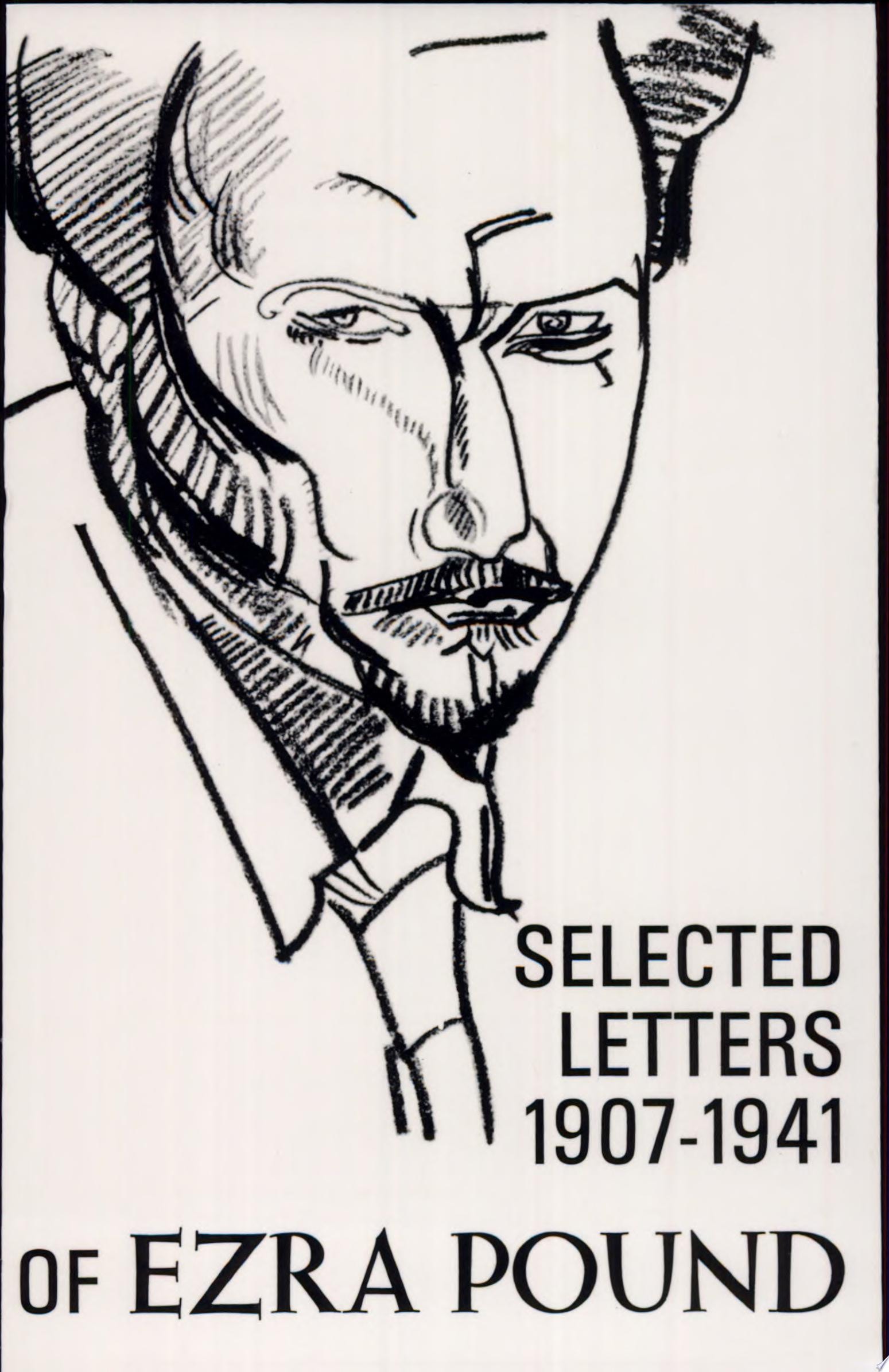 The Selected Letters of Ezra Pound, 1907-1941