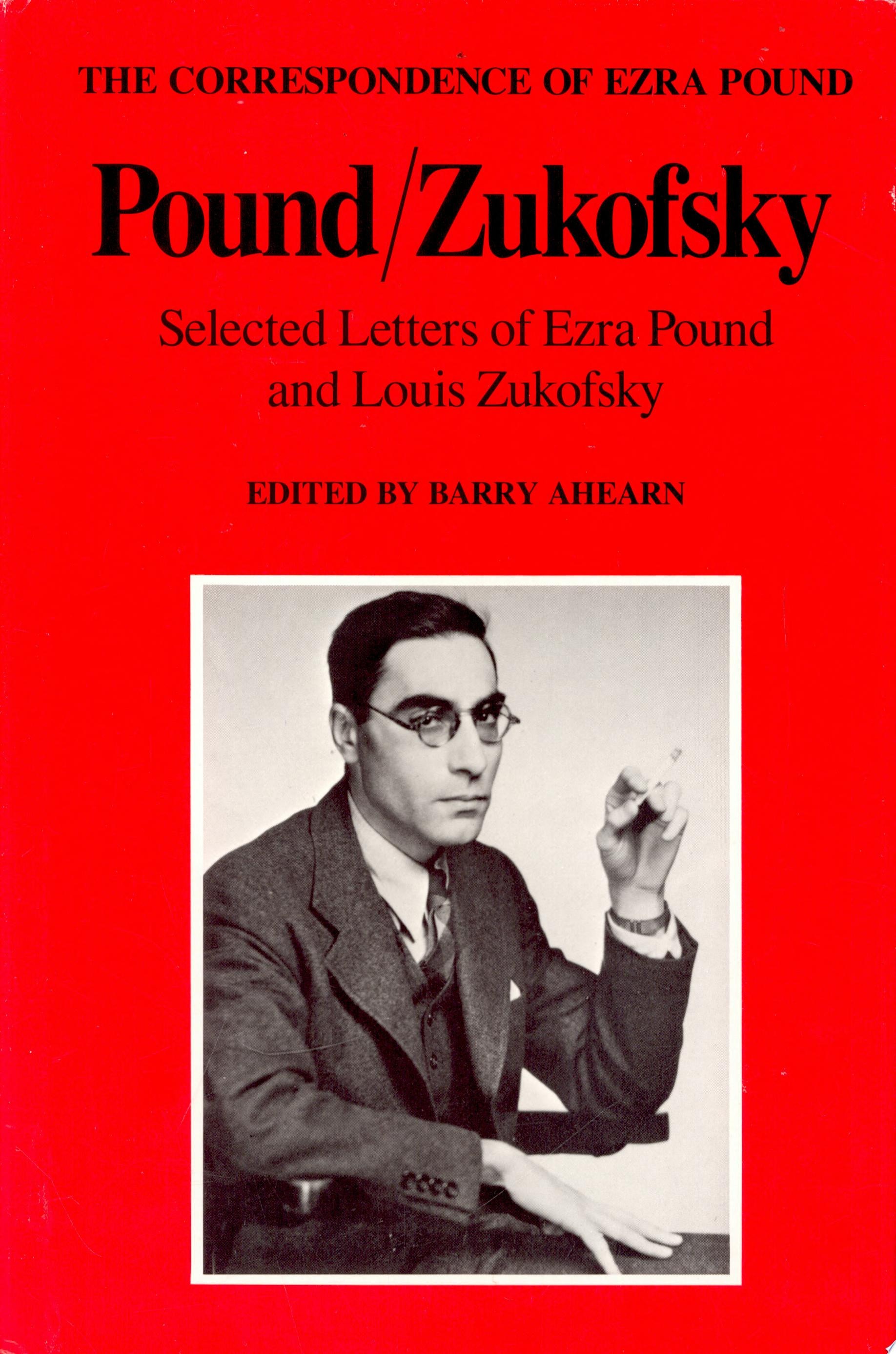 Pound/Zukofsky Selected Letters of Ezra Pound and Louis Zukofsky