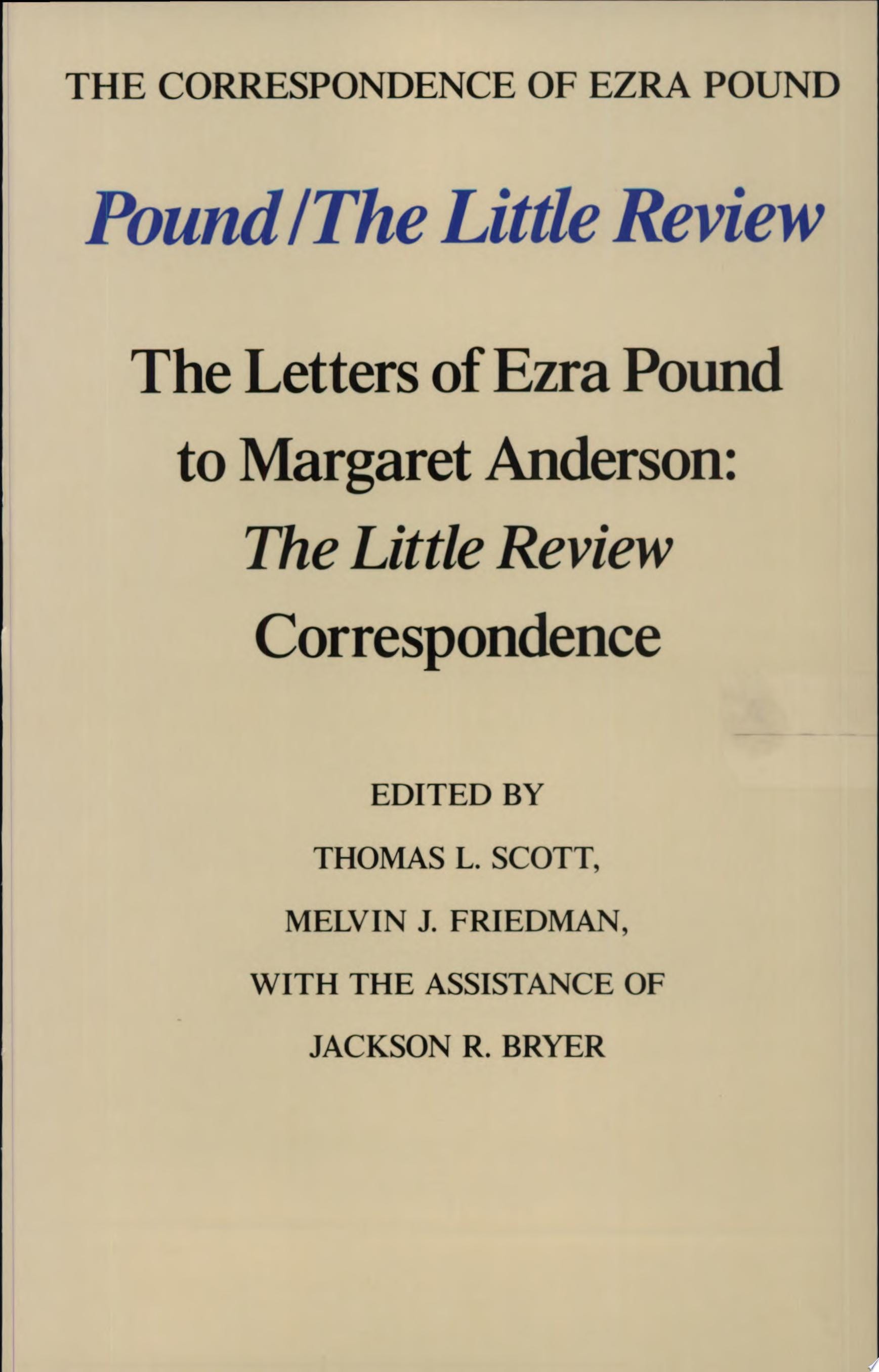 Pound/the Little Review The Letters of Ezra Pound to Margaret Anderson : the Little Review Correspondence