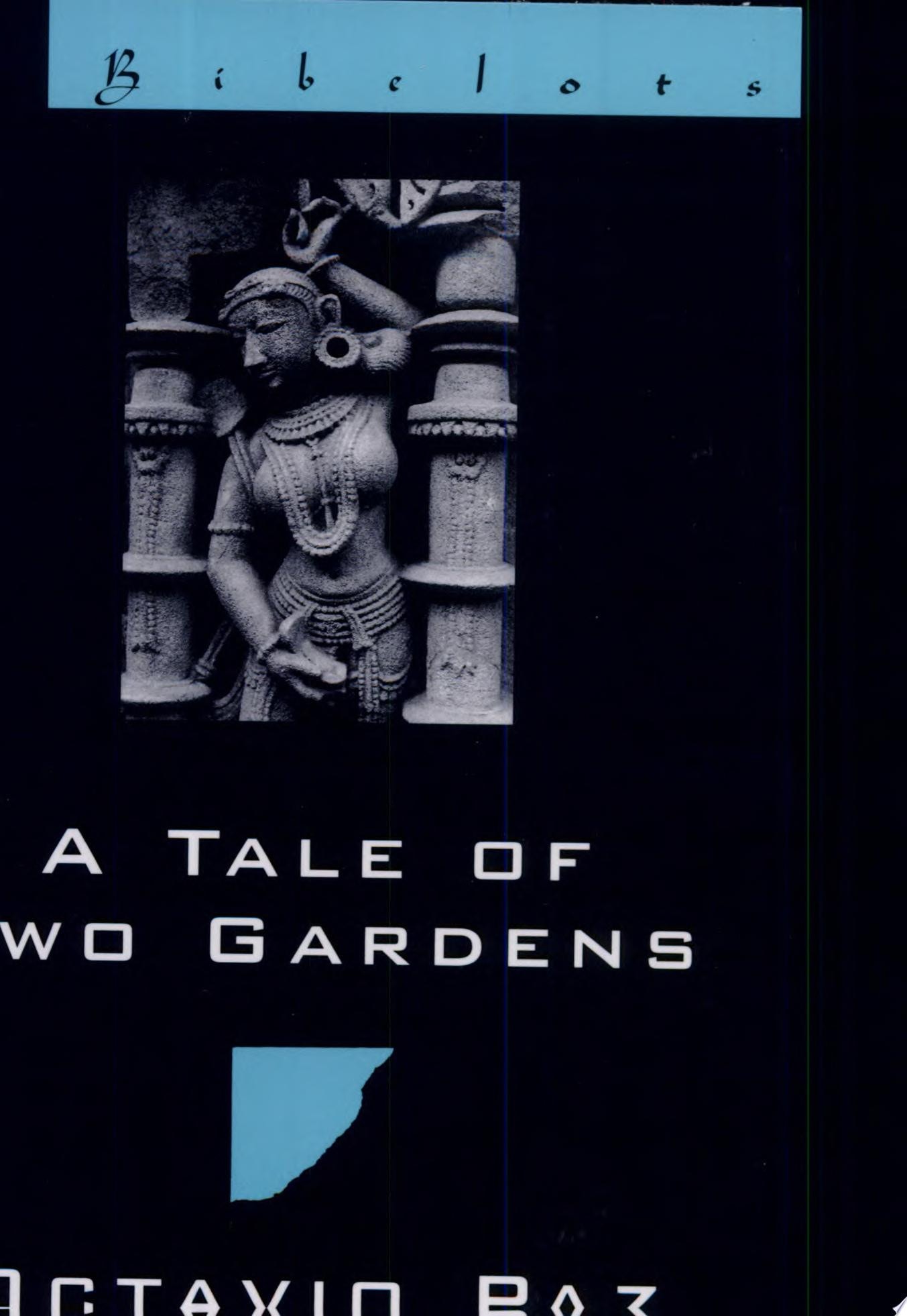 A Tale of Two Gardens Poems from India, 1952-1995