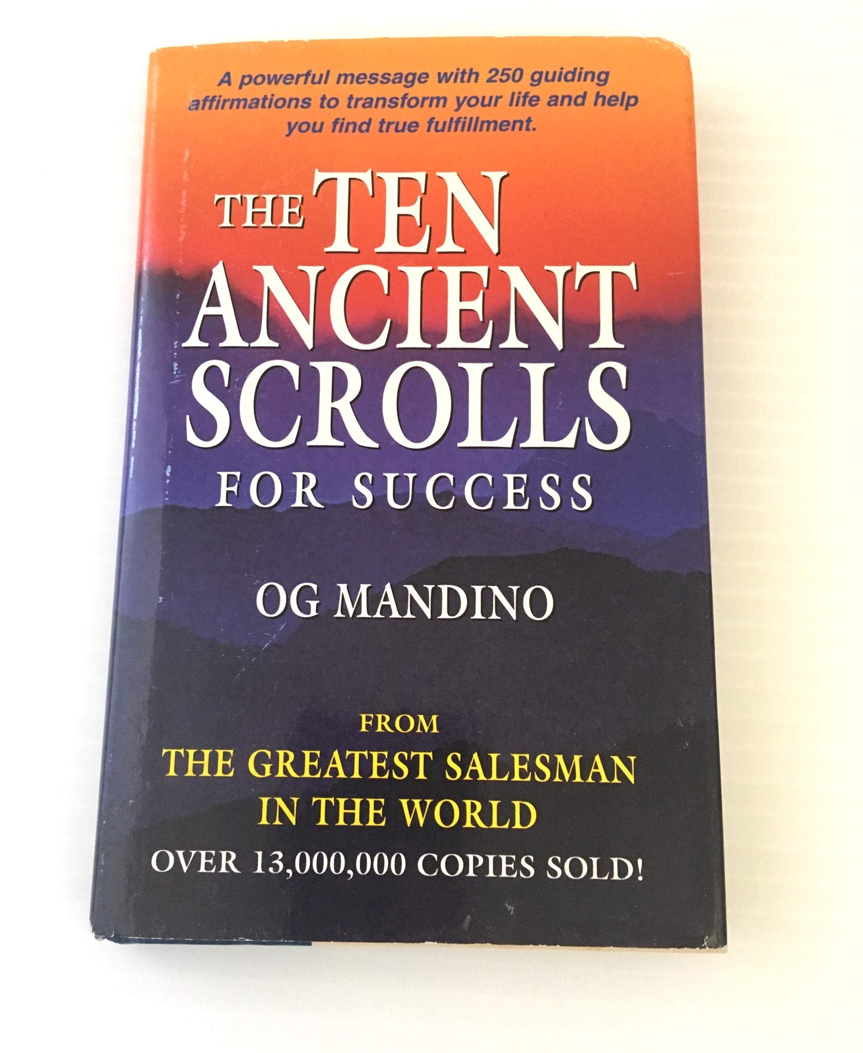 The Ten Ancient Scrolls for Success From the Greatest Salesman in the World