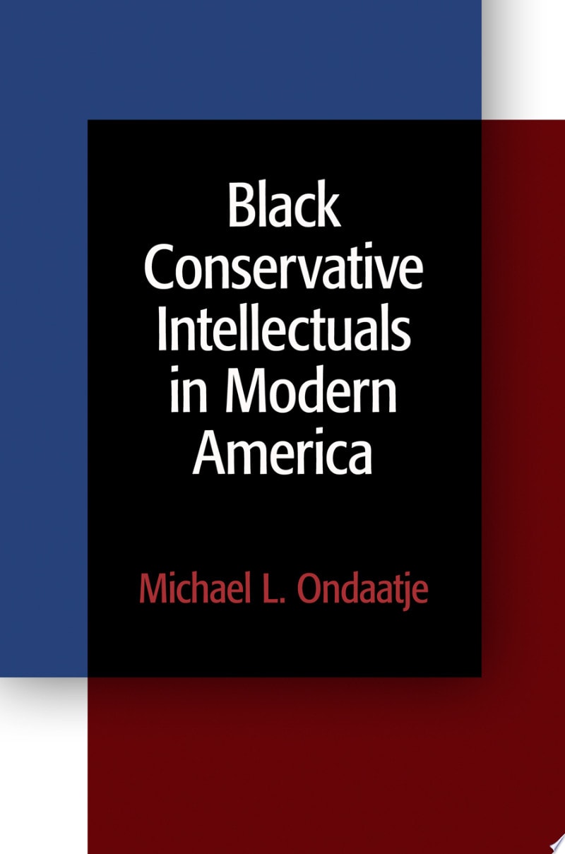 Black Conservative Intellectuals in Modern America