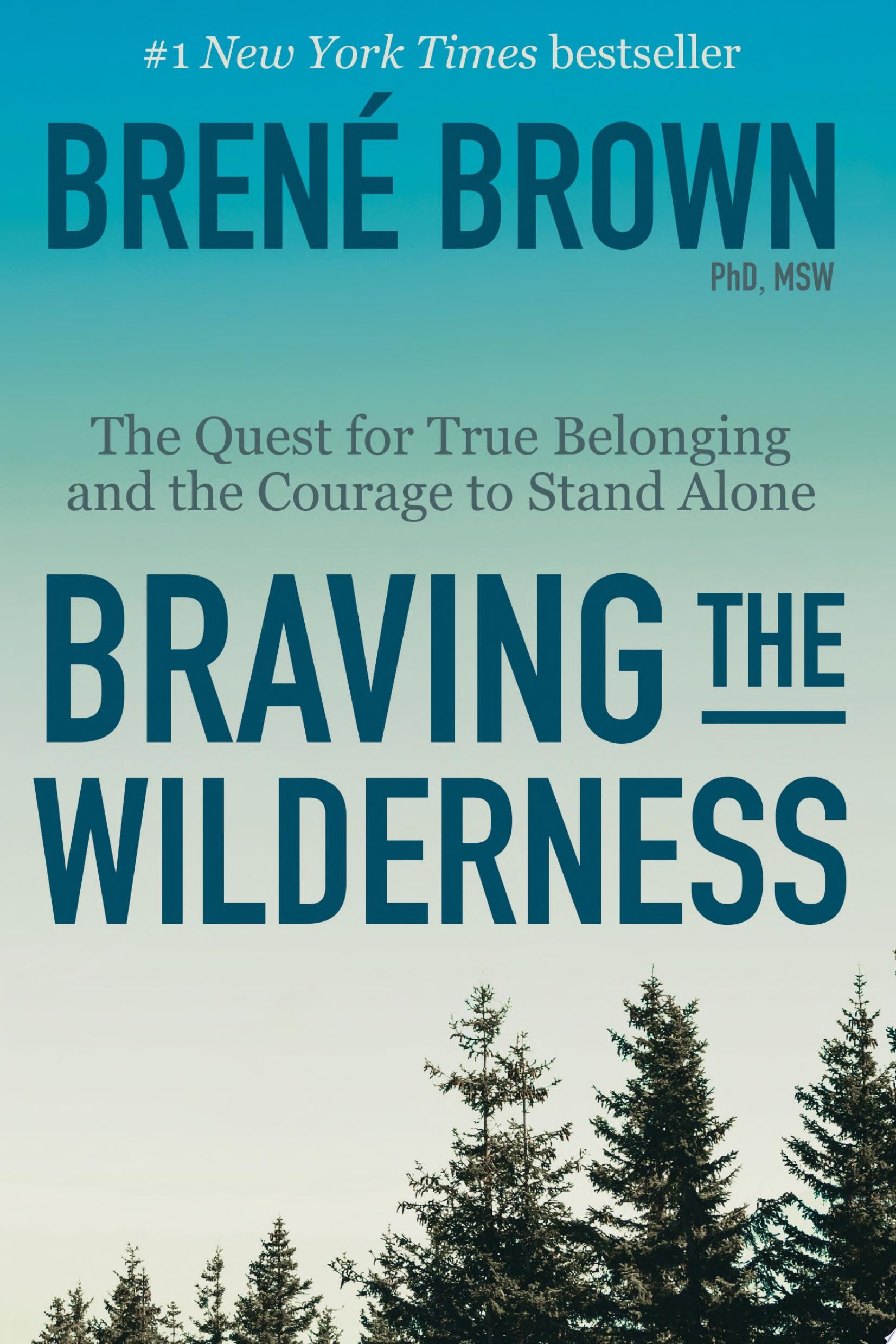 Braving the Wilderness: Reese's Book Club The Quest for True Belonging and the Courage to Stand Alone