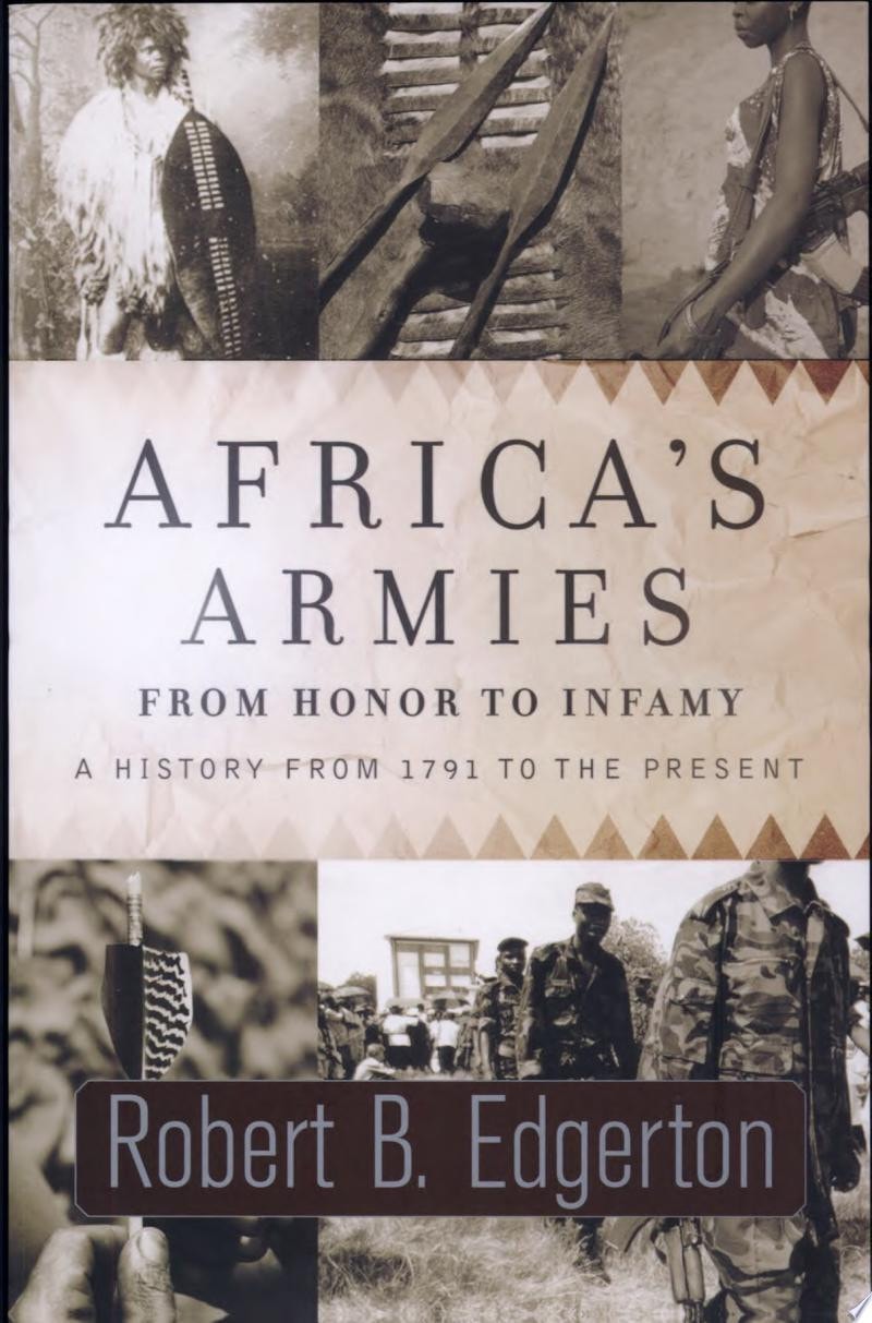 Africa's Armies From Honor to Infamy : a History from 1791 to the Present