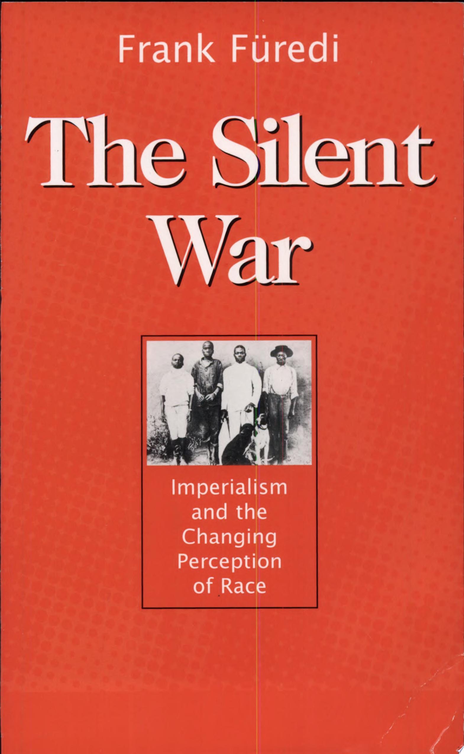 The Silent War Imperialism and the Changing Perception of Race