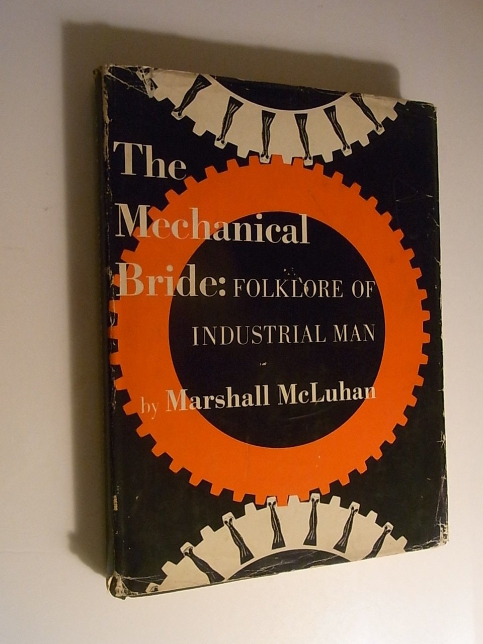 The Mechanical Bride Folklore of Industrial Man