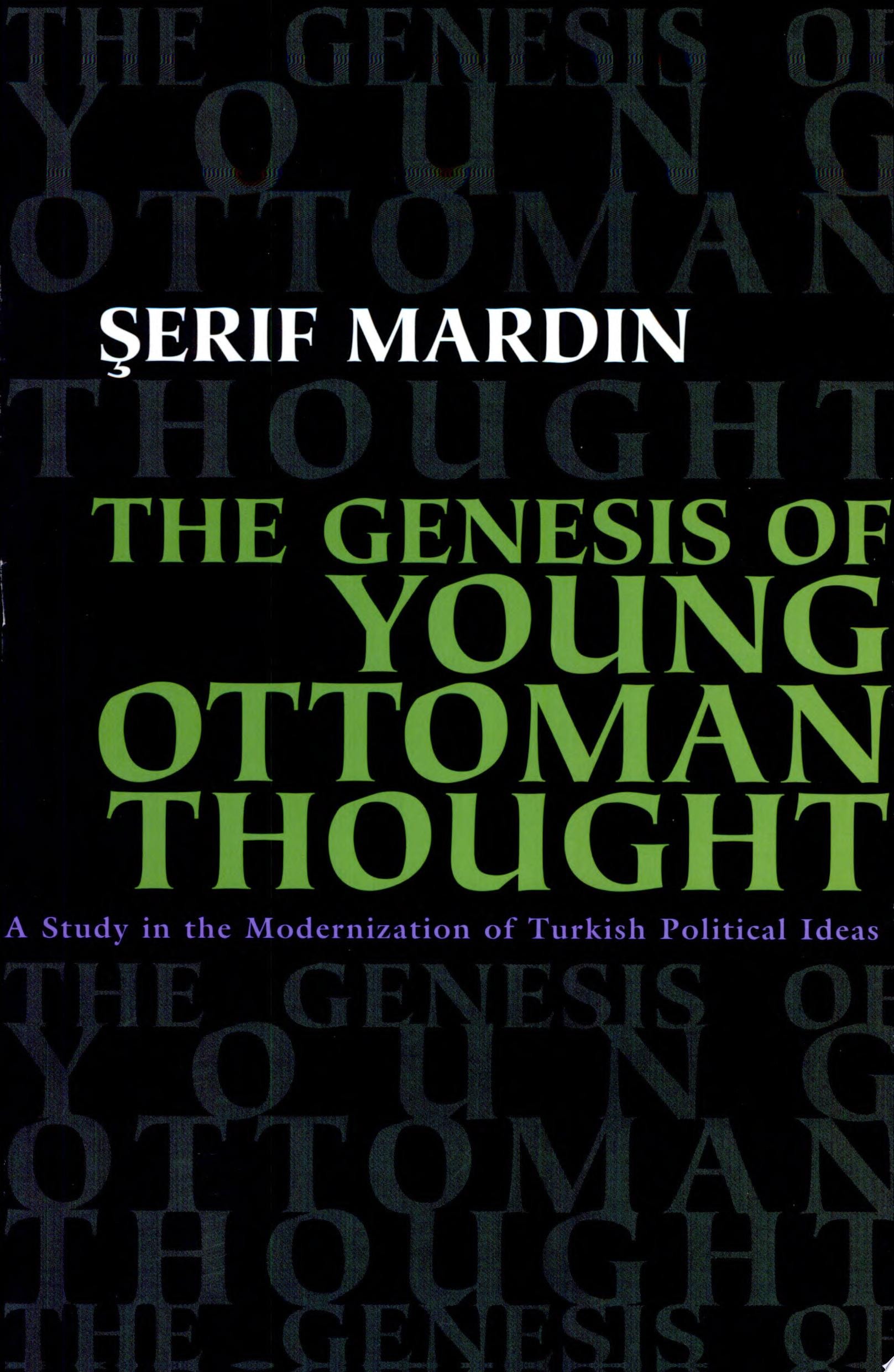 The Genesis of Young Ottoman Thought A Study in the Modernization of Turkish Political Ideas