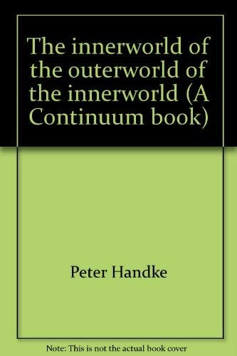 The innerworld of the outerworld of the innerworld (A Continuum book)