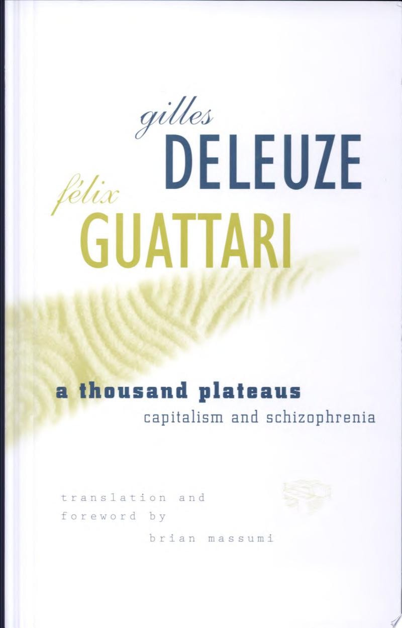 A Thousand Plateaus Capitalism and Schizophrenia
