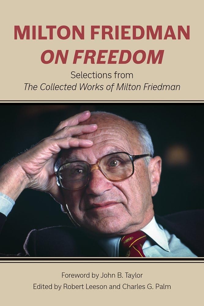 Milton Friedman on Freedom Selections from the Collected Works of Milton Friedman