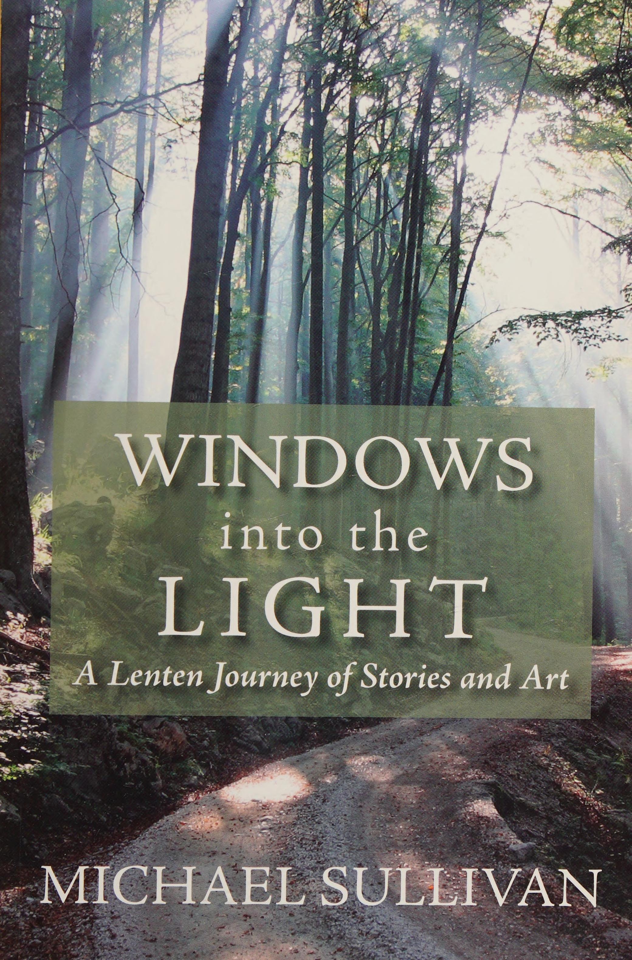 Windows into the Light A Lenten Journey of Stories and Art