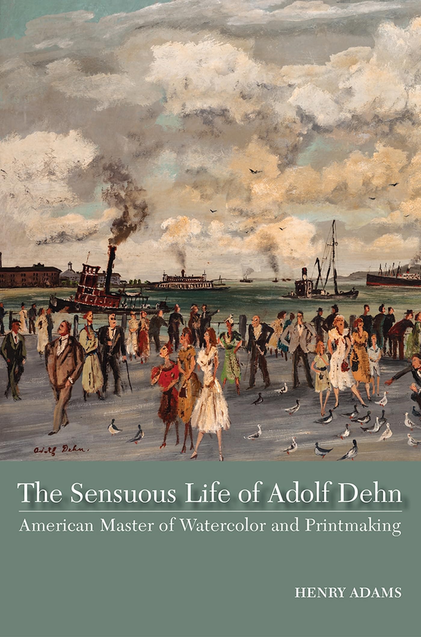 The Sensuous Life of Adolf Dehn American Master of Watercolor and Printmaking