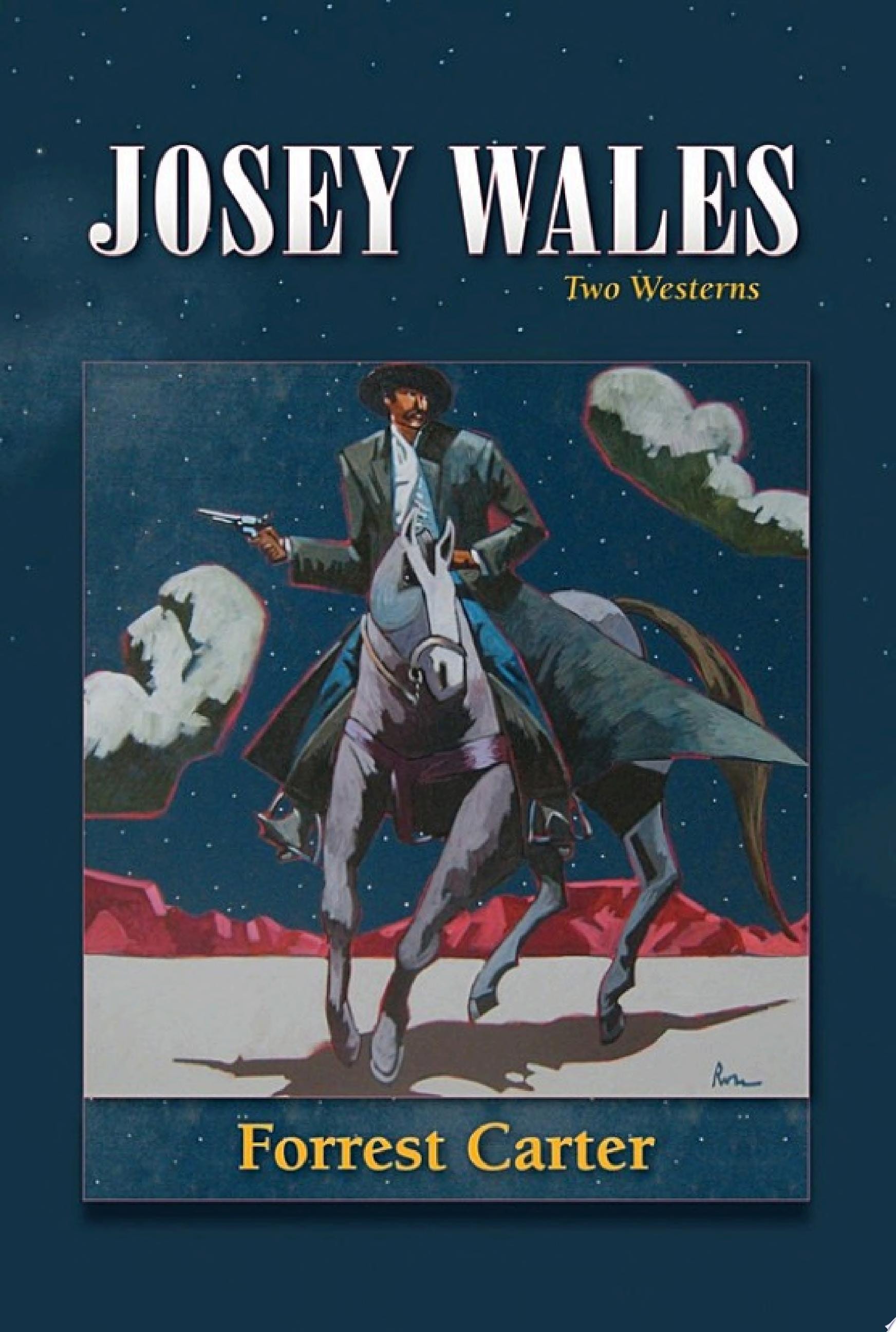 Josey Wales Two Westerns : Gone to Texas; The Vengeance Trail of Josey Wales