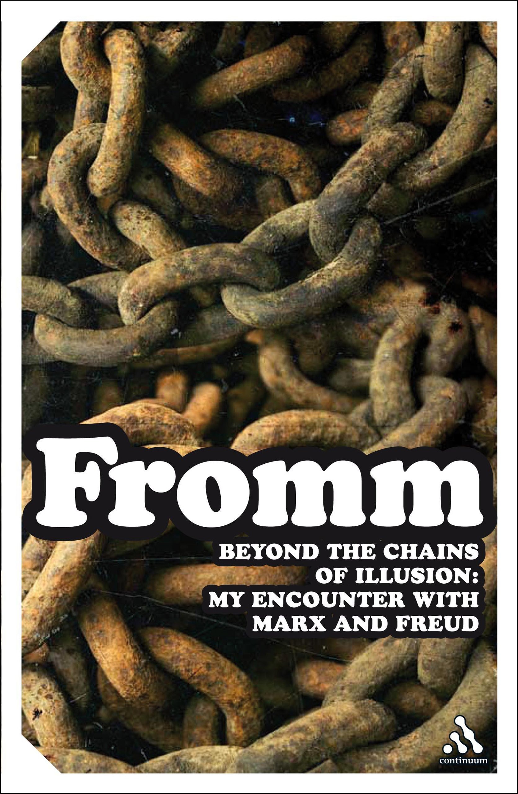 Beyond the Chains of Illusion My Encounter with Marx and Freud
