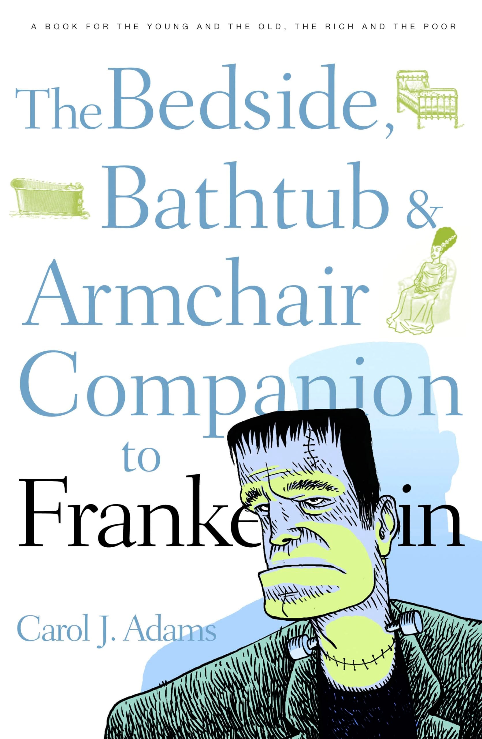 The Bedside, Bathtub & Armchair Companion to Frankenstein