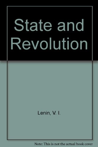 The State and Revolution The Marxist Theory of the State and the Tasks of the Proletariat in the Revolution