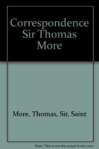 The Correspondence of Sir Thomas More