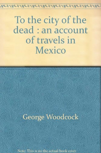 To the City of the Dead An Account of Travels in Mexico