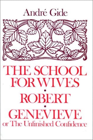 The School for Wives; Robert; Genevieve: Or, the Unfinished Confidence (English and French Edition)