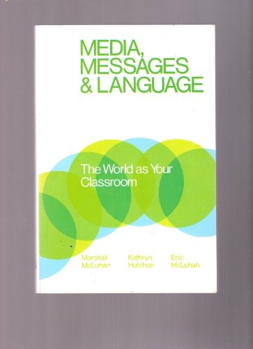 Media, Messages & Language The World as Your Classroom