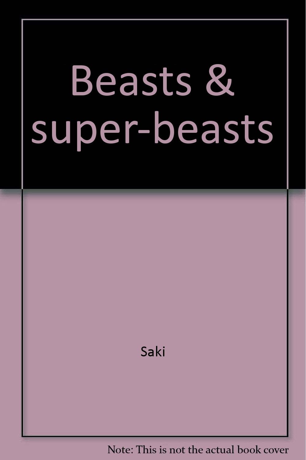 Beasts & Super-beasts
