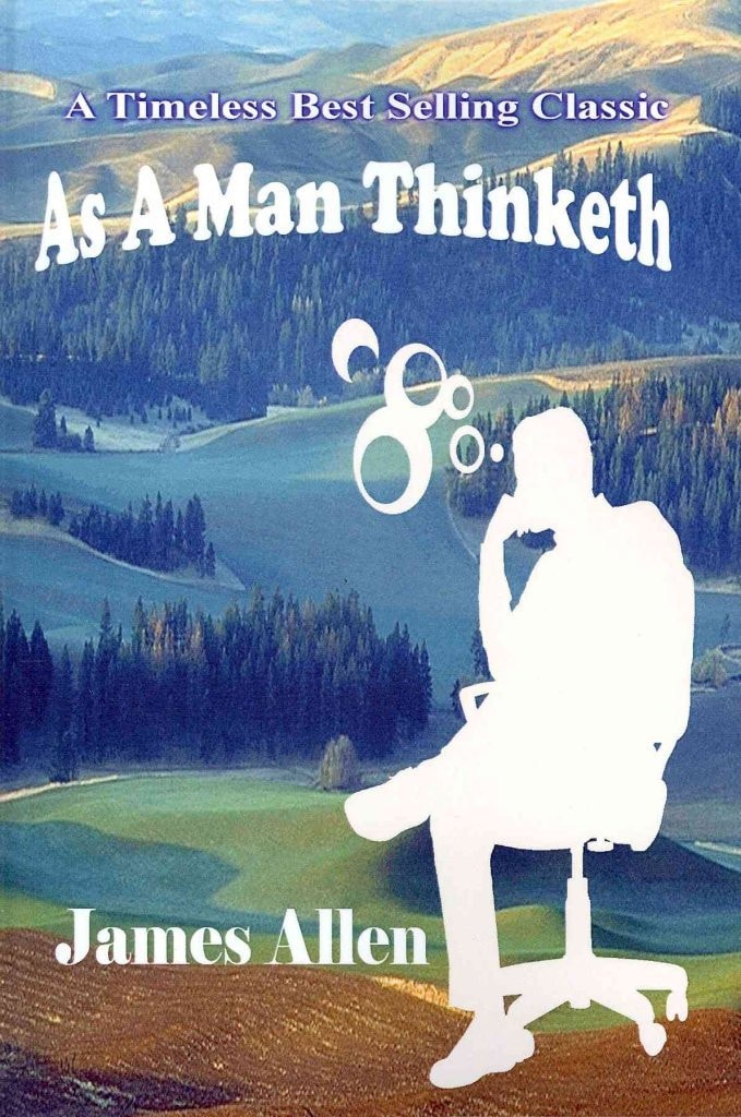 As a Man Thinketh, by James Lane Allen