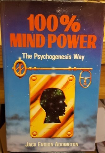 100 Per Cent Mind Power The Psychogenesis Way