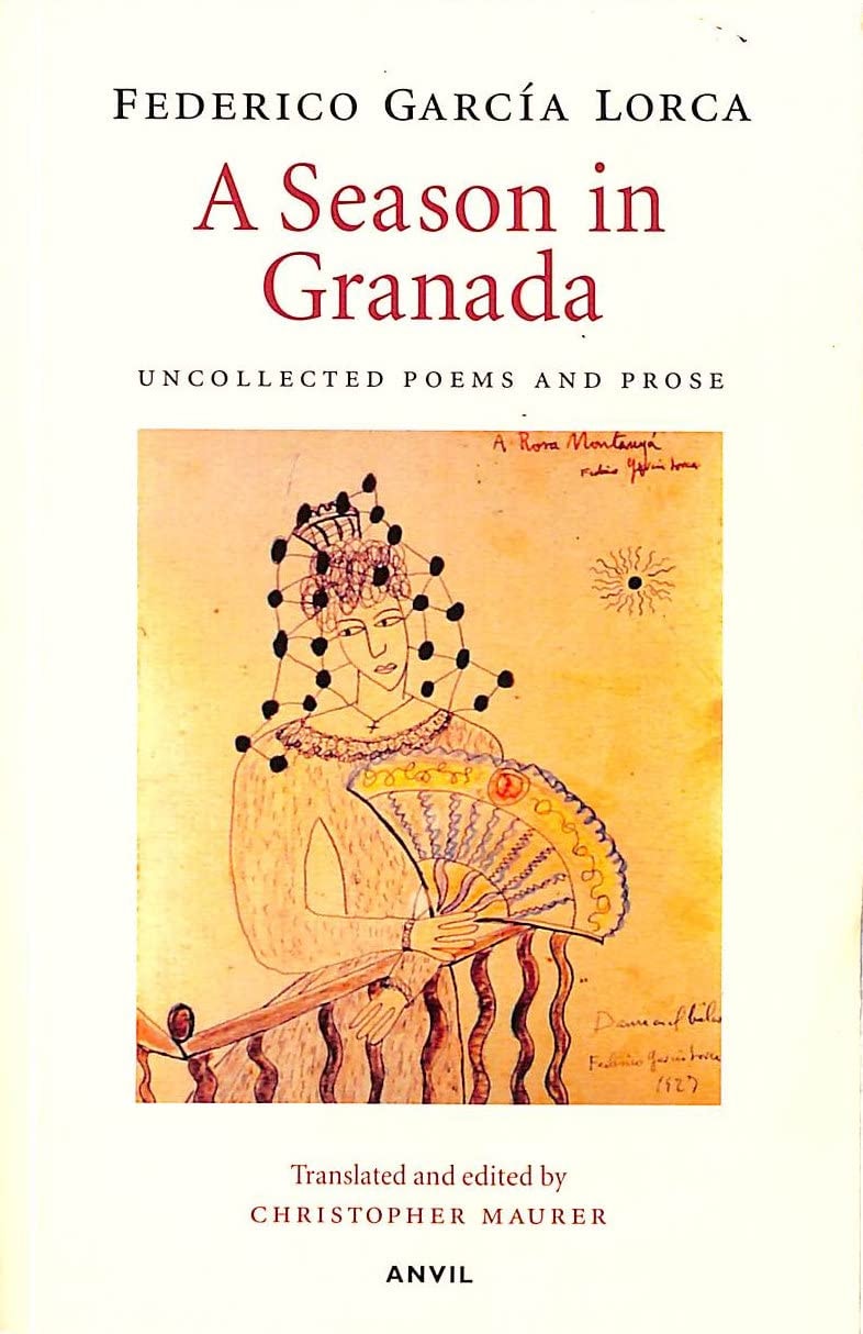 A Season in Granada: Uncollected Poems and Prose