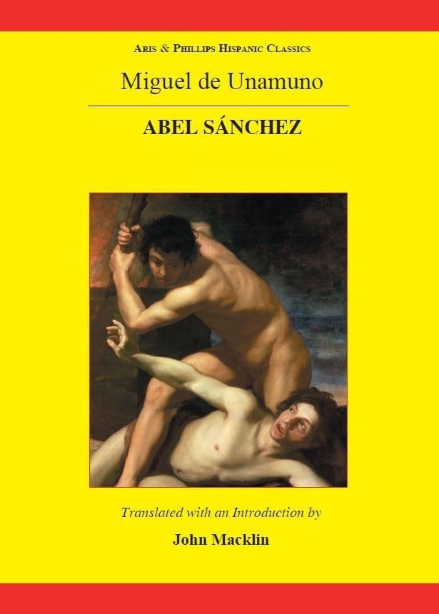 Miguel de Unamuno: Abel Sánchez (Aris and Phillips Hispanic Classics)